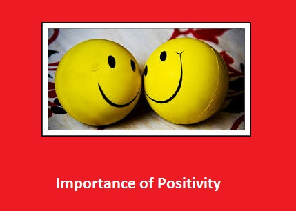 Importance of Positivity